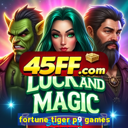 fortune tiger p9 games